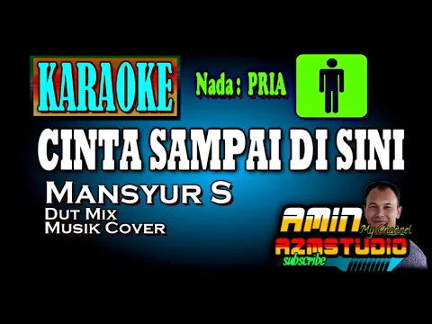 Download MP3 CINTA SAMPAI DI SINI Mansyur S KARAOKE Nada PRIA