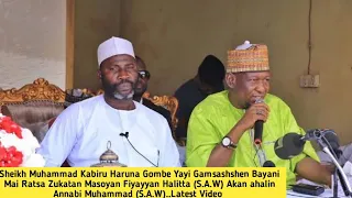 sheikh kabiru gombe yayi gamsashshen bayani mai ratsa zukatan masoyan fiyayyan halitta s a w 