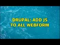 Drupal Add JS to all webform