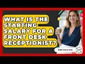 What Is The Starting Salary For A Front Desk Receptionist - Admin Career Guide