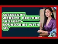 Assessor s Website Explore Property Boundaries With GIS - Property Taxes Uncovered