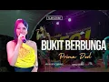 Download Lagu BUKIT BERBUNGA - PRIMA DEOL - MBAK IKE NDUE GAWE - DUKUHSETI - DEOL MUSIK - FT ARYA KIKY