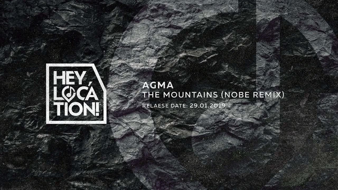 HL007 - AGMA – The Mountains (NoBe Remix) [Hey, location!]