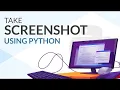 Capture Screenshots with Python Easy Step-by-Step Guide Code Harsh