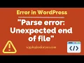 How to solve Parse error syntax error unexpected token expecting end of file in WordPress