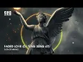 FADED LOVE (DJ TÙNG XÈNG 47) REMIX HOT TIKTOK - NHẠC Ở ĐÂY NHẠC TOÀN TREND
