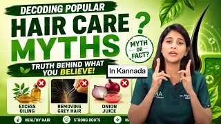 Hair Fall & Hair Growth Myths Explained | Excess Oiling, Grey Hair & Onion Juice Truth in Kannada