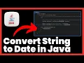 How to Convert String to Date in Java FULL GUIDE