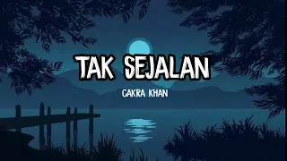 tak sejalan cakra khan lirik