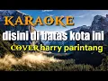 #karaoke disini dibatas kota ini.cover Harry parintang