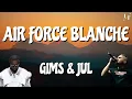 GIMS & JUL - AIR FORCE BLANCHE (Lyrics)