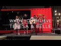 When You Believe Cover by Teresa & Belle