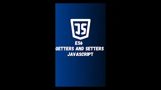 Getters and Setters in JavaScript ES6 Explained part 17