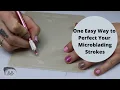 One Easy Way To Perfect Your Microblading Strokes