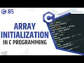 Initializing an Array - Array initialization in C Programming with Example C Programming Tutorial