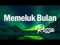 Download Lagu Rossa - Memeluk Bulan || LAGU LIRIK