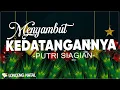 Download Lagu Putri Siagian - Menyambut KedatanganNya ( Lirik Lagu Natal ) | Marilah Sambut Dia Sembahlah Dia