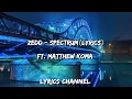 Zedd - Spectrum (Lyrics) ft. Matthew Koma