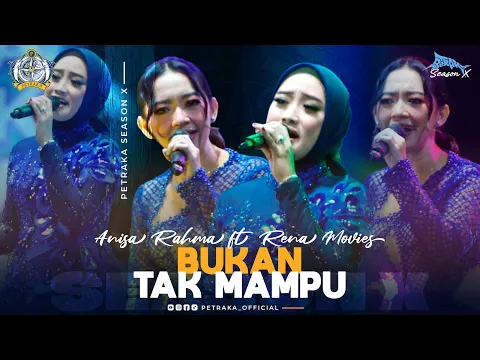 Download MP3 Bukan Tak Mampu - Anisa Rahma ft Rena Movies New Pallapa (live Petraka 2024) | Season X