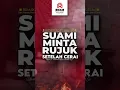Download Lagu Suami Minta Rujuk Setelah Cerai - Rumaysho TV