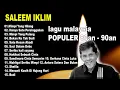 Download Lagu Iklim Saleem Full Album   Mimpi Yang hilang   hanya satu persinggahan #lagu nostalgia 80an