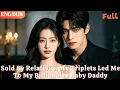 ENG DUB Forced To Marry An Old Man I Got Pregnant With Triplets From A One Night Stand