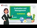 Advanced Evaluation and Management Guidelines by AMCI - Part ONE