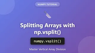 NumPy vsplit Tutorial - Split Arrays Vertically in Python Complete Guide for Beginners