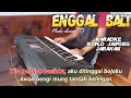 Download Lagu Enggal Bali - Karaoke Tanpa Vokal | koplo jaipong jaranan
