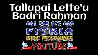 Download TALLUPAI LETTE'U BADRI RAHMAN LAGU MANDAR KARAOKE TANPA VOKAL MP3