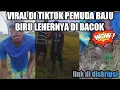 Download Lagu VIRAL DI TIKTOK PEMUDA BAJU BIRU LEHERNYA DI BACOK