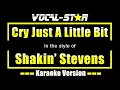 Lagu Shakin' Stevens - Cry Just A Little Bit (Karaoke Version) with Lyrics HD Vocal-Star Karaoke