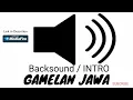 Download Lagu Backsound Intro GAMELAN JAWA