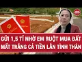 Lagu Gửi 1,5 tỉ nhờ em ruột mua đất, mất trắng cả tiền lẫn tình thân
