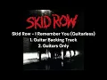 Skid Row - I Remember You (Guitarless) 1. Guitar Backing Track  2. Guitars Only