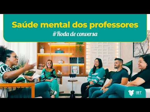 Miniatura do vídeo Saúde mental dos professores - Roda de conversa do IBT Psicanálise