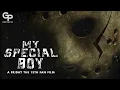 Lagu MY SPECIAL BOY: A Friday the 13th Fan Film | FULL MOVIE