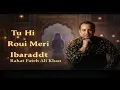 Lagu Tu Hi Meri Ibaadat | Heart Touching Sufi Love Song | Rahat Fateh Ali Khan New song 2026