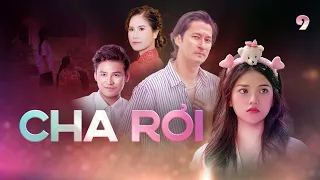 CHA RƠI - TẬP 09 | PHIM VIỆT NAM 2025