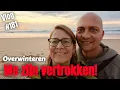 Lagu #181 Overwinteren! We zijn vertrokken! 