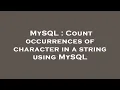 MySQL Count occurrences of character in a string using MySQL