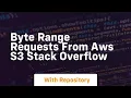 Byte range requests from aws S3 Stack Overflow
