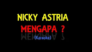 Download Mengapa - Nicky Astria (Karaoke) (Minus One) MP3