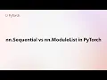 nn Sequential vs nn ModuleList in PyTorch What s the Difference