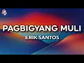 Download Lagu Erik Santos - Pagbigyang Muli (Lyrics) MP3