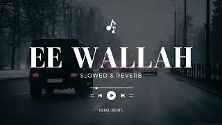ey wallah mehtajeda slowed reverb
