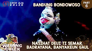 Download NASIHAT DEUI TI SEMAR BADRAYANA, BANYAKEUN GAUL - BANDUNG BONDOWOSO 06_WAYANG GOLEK ASEP SUNANDAR MP3