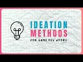 The Secret to GOOD Game Ideas Practical Ideation Methods Explained