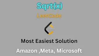 Square Root of X Sqrt x LeetCode Easiest Explanation