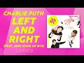 Download Lagu Charlie Puth, Jung Kook of BTS - Left and Right (LYRICS)